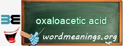 WordMeaning blackboard for oxaloacetic acid